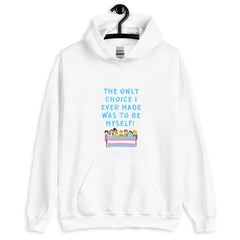 The Only Choice I Ever Made Unisex Hoodie