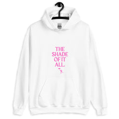The Shade Of It All Unisex Hoodie
