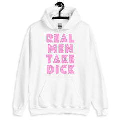 Real Men Take Dick Unisex Hoodie