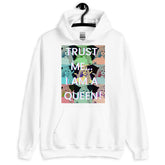 Trust Me I'm a Queen Unisex Hoodie