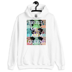 Trust Me I'm a Queen Unisex Hoodie