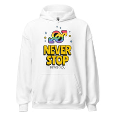 Never Stop Being You Unisex Hoodie