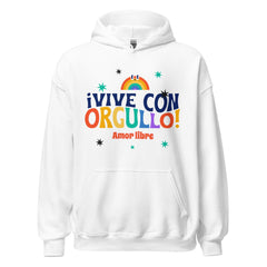 !Vive Con Orgullo! Amor Libre Unisex Hoodie