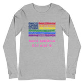 Make America Gay Again! Unisex Long Sleeve T-Shirt
