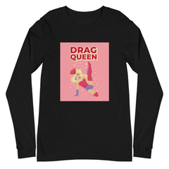 Drag Queen Unisex Long Sleeve T-Shirt
