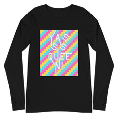 Yasss Queen Unisex Long Sleeve T-Shirt