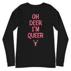 Oh Deer I'm Queer Unisex Long Sleeve T-Shirt