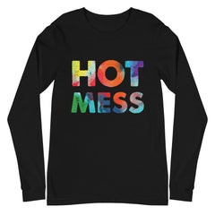 Hot Mess Unisex Long Sleeve T-Shirt