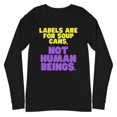 Labels Are For Soup Cans Unisex Long Sleeve T-Shirt