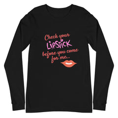 Check Your Lipstick Unisex Long Sleeve T-Shirt