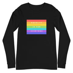 Equality Is For Everyone Unisex Long Sleeve T-Shirt