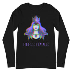 Fierce Female Unisex Long Sleeve T-Shirt