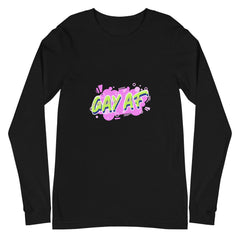 Gay AF Unisex Long Sleeve T-Shirt