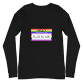 Hello My Pronouns Are Fluid. So Ask Unisex Long Sleeve T-Shirt