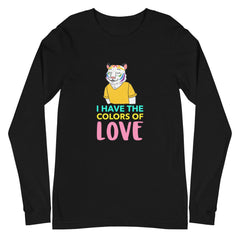 I Have The Colors Of Love Unisex Long Sleeve T-Shirt