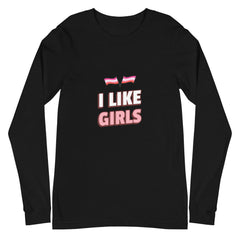 I Like Girls Unisex Long Sleeve T-Shirt