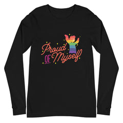 Proud Of Myself Unisex Long Sleeve T-Shirt