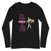Put Some Prep In Your Step Unisex Long Sleeve T-Shirt