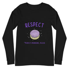 Respect People's Pronouns Please Unisex Long Sleeve T-Shirt