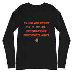 Russian Bisexual Transvestite Hooker Unisex Long Sleeve T-Shirt