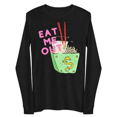 Eat Me Out Unisex Long Sleeve Tee