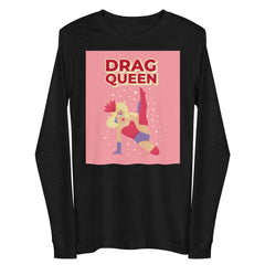 Drag Queen Unisex Long Sleeve Tee