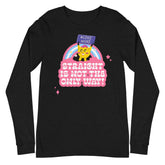 Straight Is Not The Only Way! Unisex Long Sleeve T-Shirt