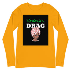 Gender Is A Drag Unisex Long Sleeve T-Shirt