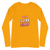 I Like Girls Unisex Long Sleeve T-Shirt