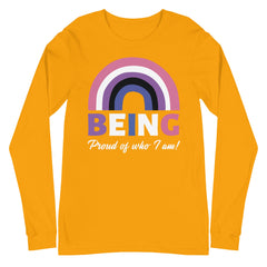 Being Proud Of Who I Am! Unisex Long Sleeve T-Shirt