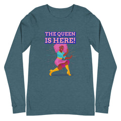 The Queen Is Here Unisex Long Sleeve T-Shirt