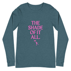The Shade Of It All Unisex Long Sleeve T-Shirt