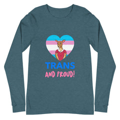 Trans And Proud Unisex Long Sleeve T-Shirt