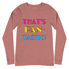 That's Pan-tastic! Unisex Long Sleeve T-Shirt