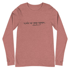 Woke Up Gay Again Unisex Long Sleeve T-Shirt