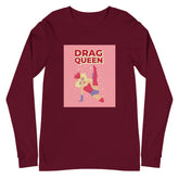 Drag Queen Unisex Long Sleeve T-Shirt