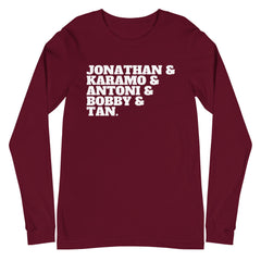 Jonathan & Karamo & Antoni & Bobby & Tan Unisex Long Sleeve T-Shirt