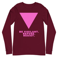 Be Vigilant. Refuse. Resist. Unisex Long Sleeve T-Shirt