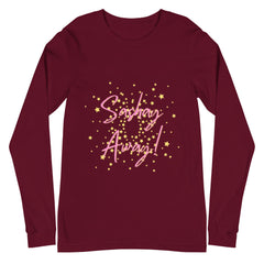 Sashay Away Unisex Long Sleeve T-Shirt