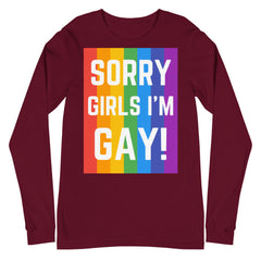Sorry Girls I'm Gay! Unisex Long Sleeve T-Shirt