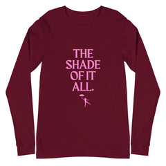 The Shade Of It All Unisex Long Sleeve T-Shirt