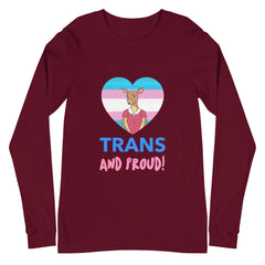 Trans And Proud Unisex Long Sleeve T-Shirt