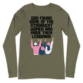 God Found The Strongest Women Unisex Long Sleeve T-Shirt