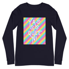 Yasss Queen Unisex Long Sleeve T-Shirt