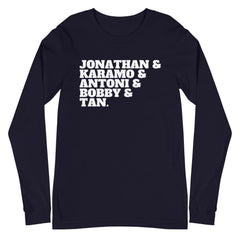 Jonathan & Karamo & Antoni & Bobby & Tan Unisex Long Sleeve T-Shirt