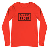 Gay And Proud Unisex Long Sleeve T-Shirt