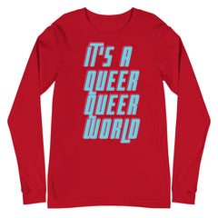 It's A Queer Queer World Unisex Long Sleeve T-Shirt