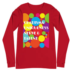 Charisma Uniqueness Nerve & Talent Unisex Long Sleeve T-Shirt