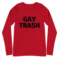 Gay Trash (Black Text) Unisex Long Sleeve T-Shirt