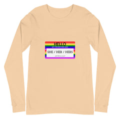 Hello My Pronouns Are She / Her / Hers Unisex Long Sleeve T-Shirt